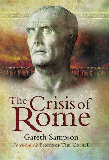 The Crisis of Rome: The Jugurthine and Northern Wars and the Rise of Marius