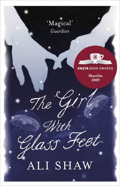 The Girl with Glass Feet: Winner of the Desmond Elliott Prize