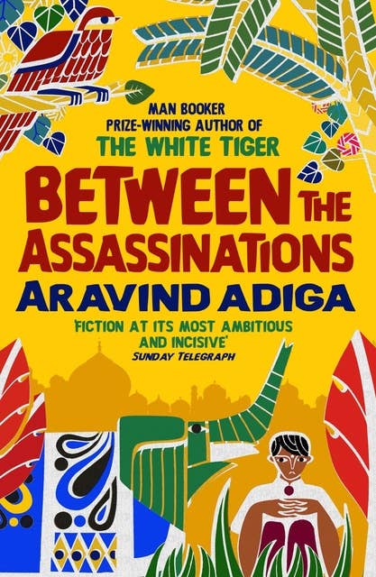 Between the Assassinations: From the winner of the Man Booker Prize