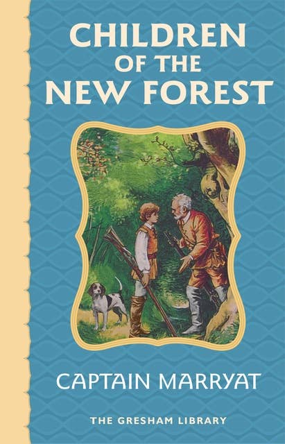 Children of the New Forest: The story of four young orphans in the English Civil War
