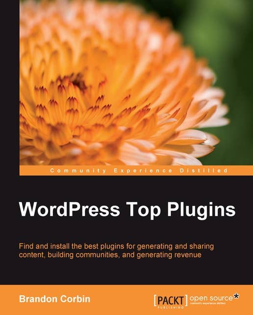WordPress Top Plugins: Find and install the best plugins for generating and sharing content, building communities and generating revenue