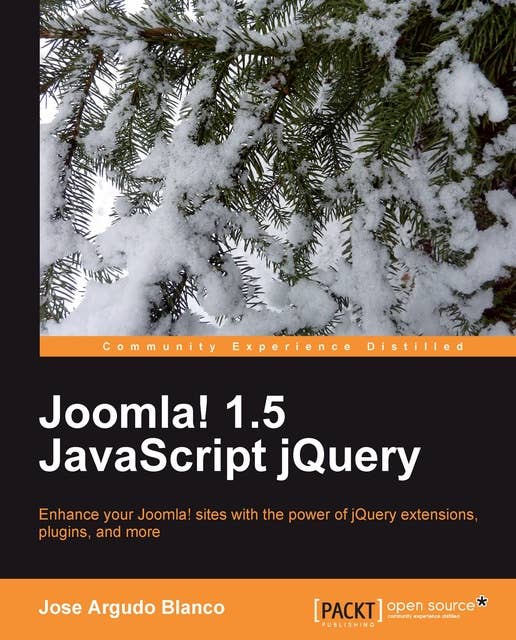 Joomla! 1.5 JavaScript jQuery: Enhance your Joomla! Sites with the power of jQuery extensions, plugins, and more