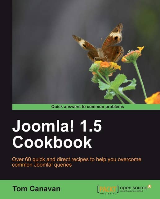 Joomla! 1.5 Cookbook: Over 60 quick and direct recipes to help you overcome common Joomla! queries.