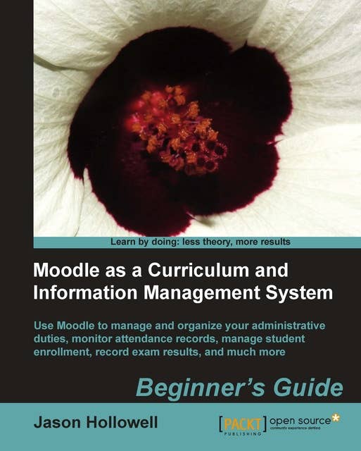 Moodle as a Curriculum and Information Management System: Use Moodle to manage and organize your administrative duties; monitor attendance records, manage student enrolment, record exam results, and much more