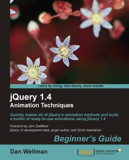 jQuery 1.4 Animation Techniques: Beginners Guide: This book and eBook will enable you to quickly master all of jQuery's animation methods and build a toolkit of ready-to-use animations using jQuery 1.4.