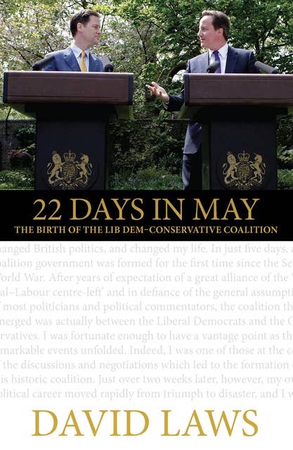 22 Days in May: The Birth of the Lib Dem-Conservative Coalition