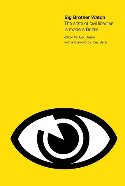 Big Brother Watch: The State of Civil Liberties in Britain