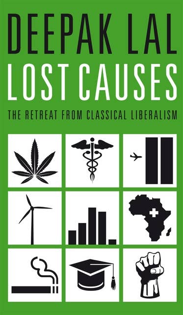 Lost Causes: The Retreat from Classical Liberalism