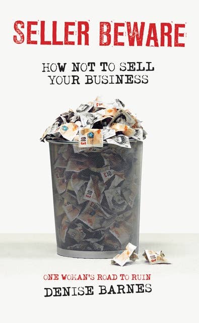 Seller Beware: How not to sell your business