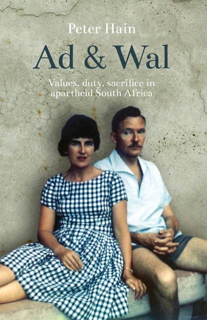 Ad & Wal: Values, Duty, Sacrifice in Apartheid South Africa