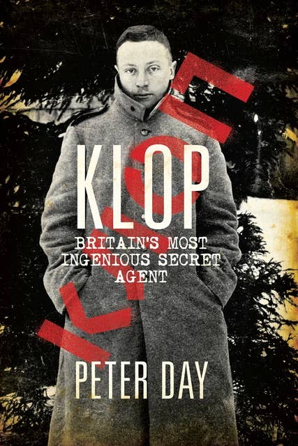 Klop: Britain's Most Ingenious Secret Agent