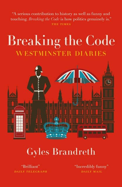 Breaking the Code: Westminster Diaries