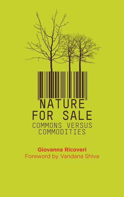 Nature for Sale: The Commons versus Commodities