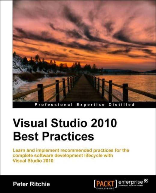 Visual Studio 2010 Best Practices: Learn and implement recommended practices for the complete software development lifecycle with Visual Studio 2010 with this book and ebook.