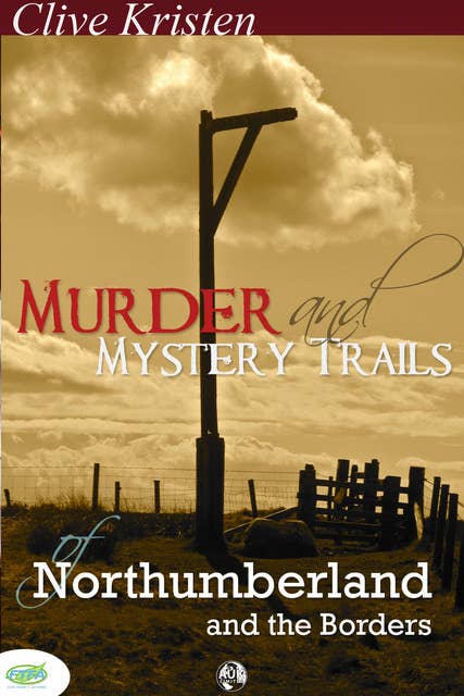 Murder & Mystery Trails of Northumberland & The Borders
