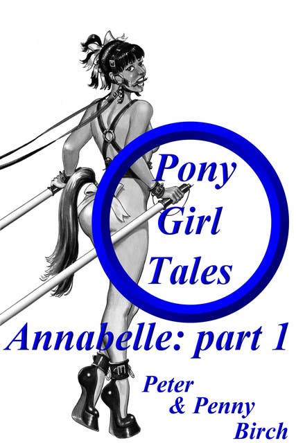 Pony-Girl Tales - Annabelle: Part 1