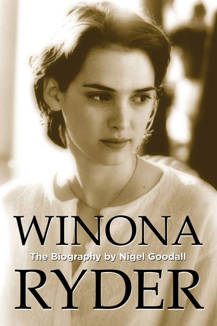 Winona Ryder - The Biography