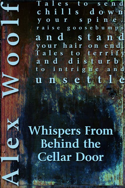 Whispers From Behind The Cellar Door