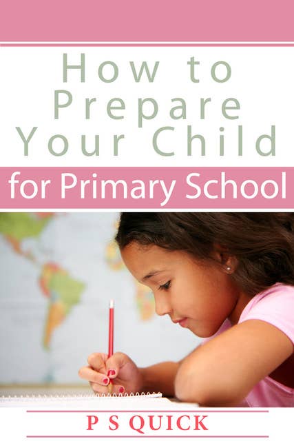 How to Prepare Your Child for Primary School