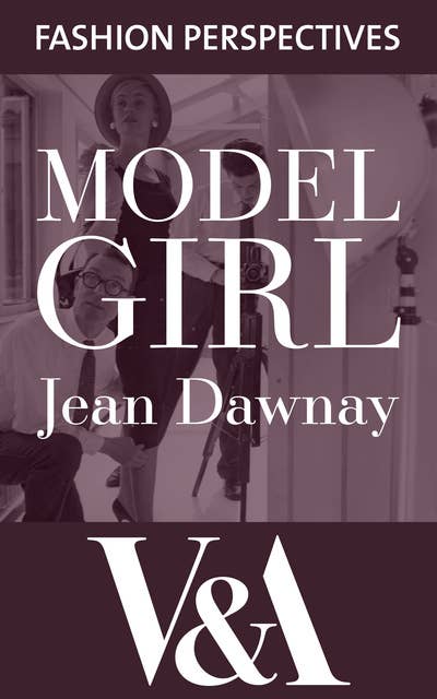 Model Girl: The Autobiography of Jean Dawnay - Dior's 'English Rose'