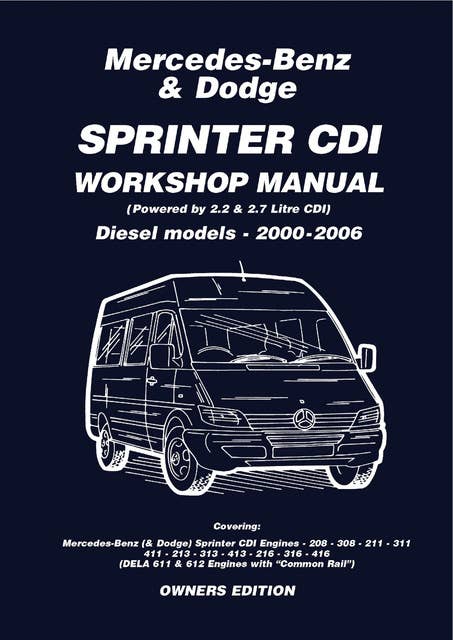 Mercedes Benz & Dodge Sprinter CDI 2000–2006 Owners Workshop Manual