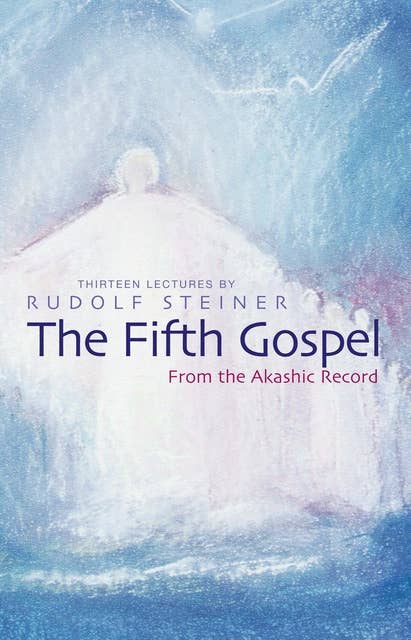 The Fifth Gospel: From the Akashic Records