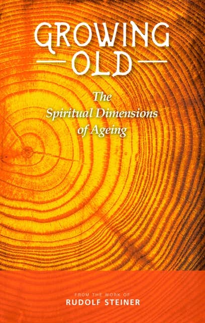 Growing Old: The Spiritual Dimensions of Aging