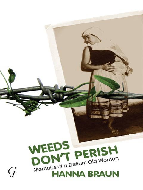 Weeds Don't Perish: Memoirs of a Defiant Old Woman