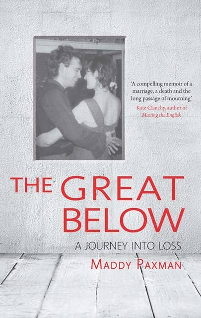 The Great Below, The: A journey into loss