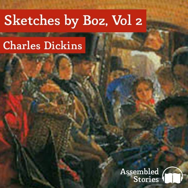 Sketches by Boz, Volume 2