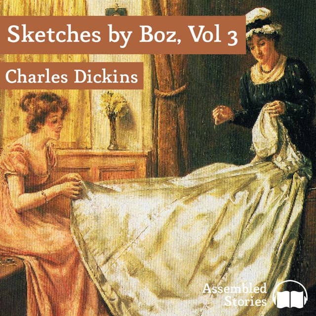 Sketches by Boz: Volume 3