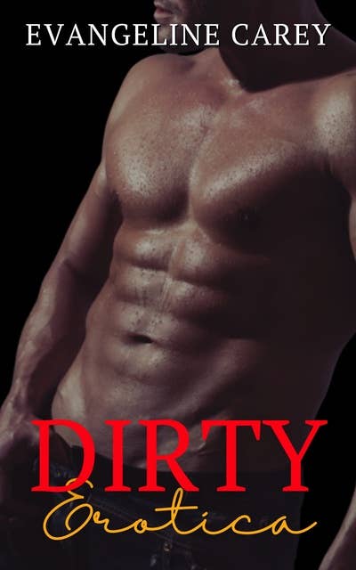 Dirty Erotica: Sensual Filthy Taboo Short Stories: 250 Erotic Stories