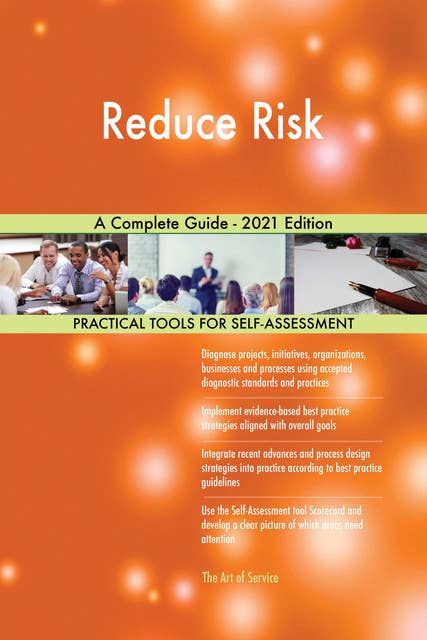 Reduce Risk A Complete Guide - 2021 Edition