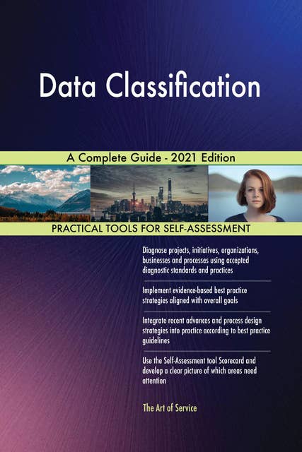 Data Classification A Complete Guide - 2021 Edition