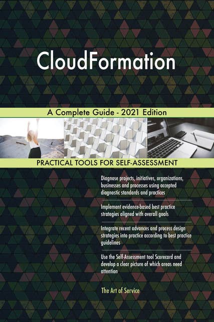 CloudFormation A Complete Guide - 2021 Edition