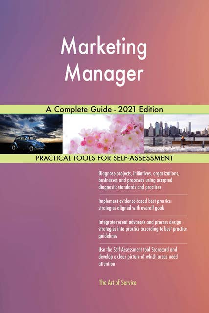 Marketing Manager A Complete Guide - 2021 Edition
