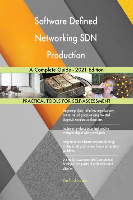 Software Defined Networking SDN Production A Complete Guide - 2021 Edition