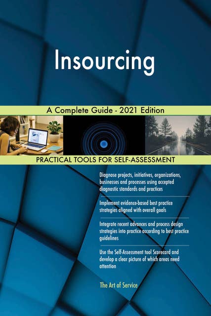 Insourcing A Complete Guide - 2021 Edition