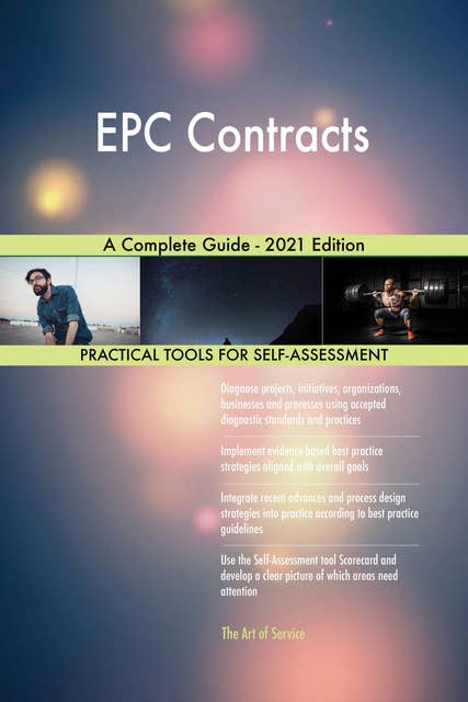 EPC Contracts A Complete Guide - 2021 Edition