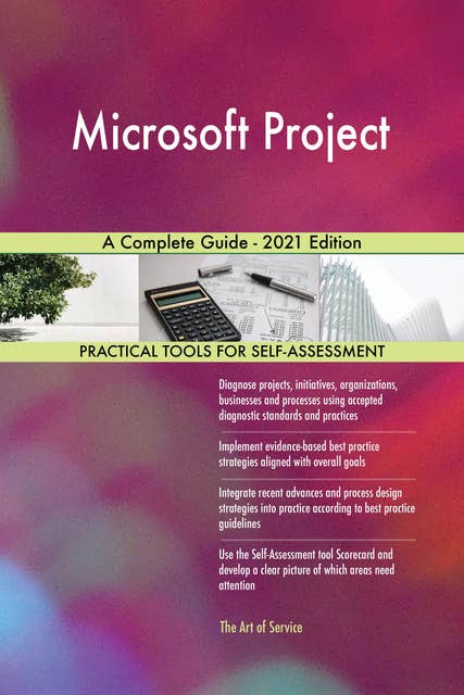 Microsoft Project A Complete Guide - 2021 Edition