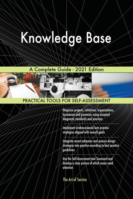 Knowledge Base A Complete Guide - 2021 Edition