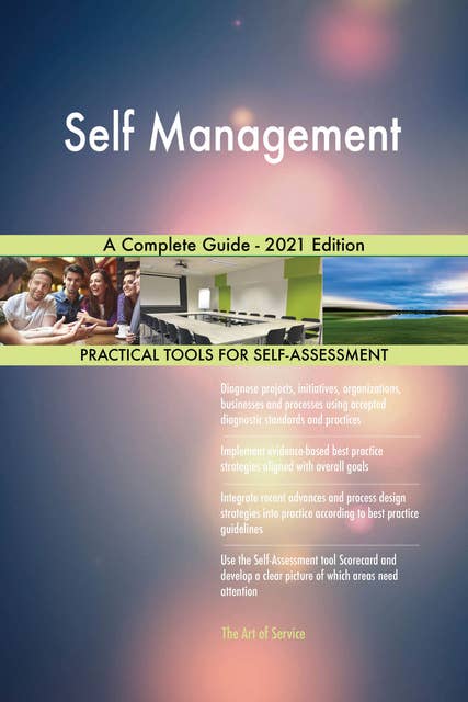 Self Management A Complete Guide - 2021 Edition