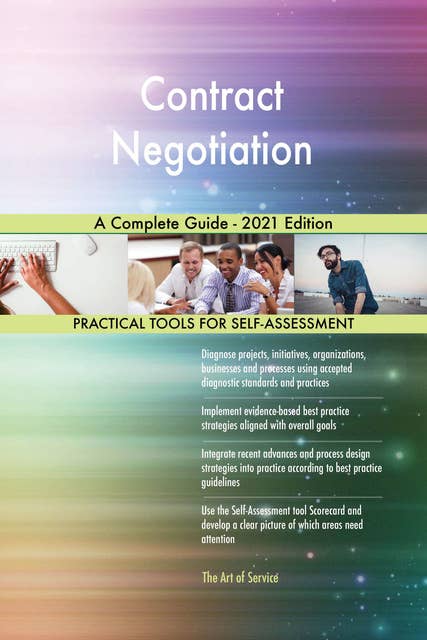 Contract Negotiation A Complete Guide - 2021 Edition