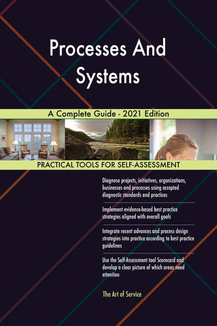 Processes And Systems A Complete Guide - 2021 Edition