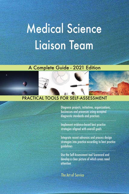 Medical Science Liaison Team A Complete Guide - 2021 Edition