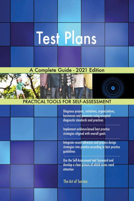 Test Plans A Complete Guide - 2021 Edition