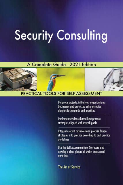 Security Consulting A Complete Guide - 2021 Edition