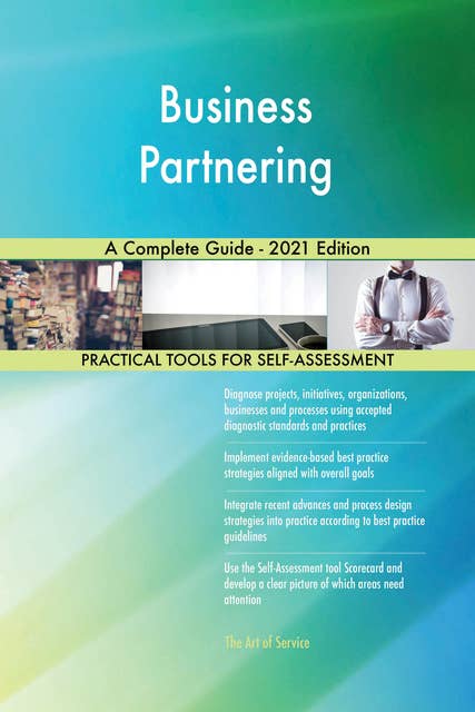 Business Partnering A Complete Guide - 2021 Edition