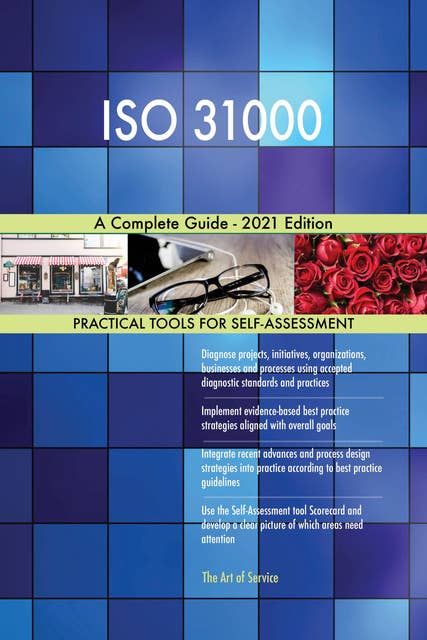 ISO 31000 A Complete Guide - 2021 Edition