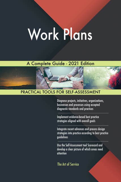 Work Plans A Complete Guide - 2021 Edition